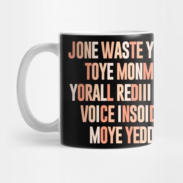 Jone Waste Yore Toye Shirt Funny Jone Waste Your Time by NomiCrafts